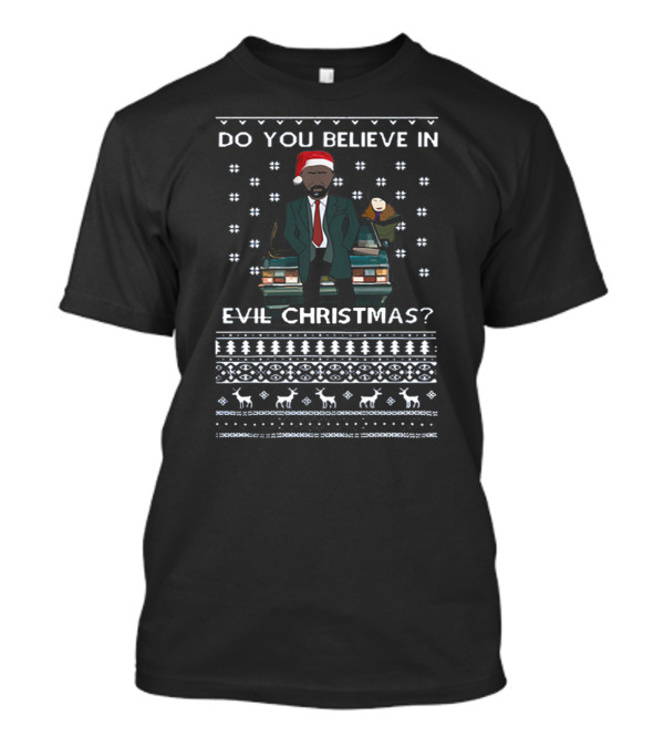 Do You Believe In Evil Christmas? Luther Santa Hat Reindeer T-Shirt