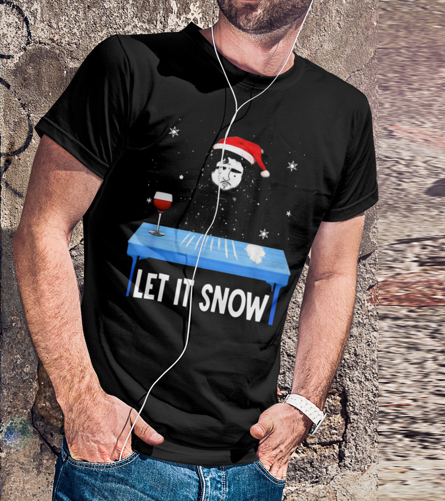 Jon Snow Let It Snow Santa Hat White Powder Blue Table Wine Glass Snowflakes T-Shirt