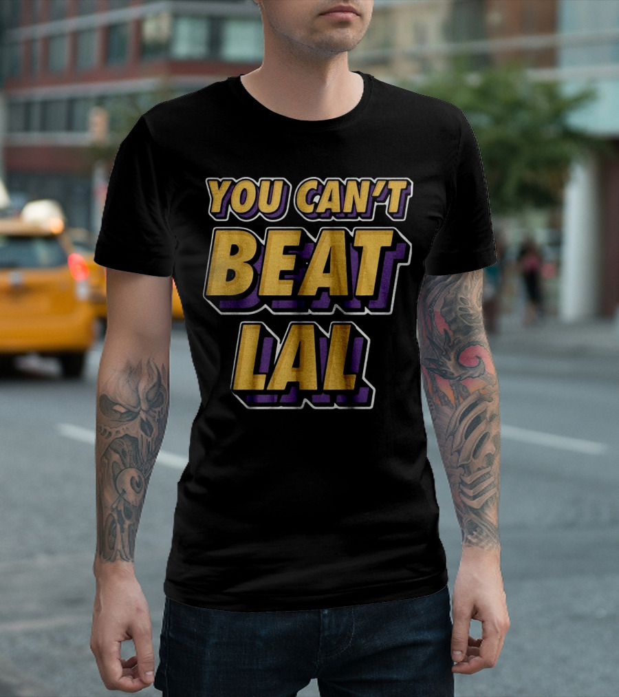 Los Angeles Lakers You Can’t Beat LAL T-Shirt