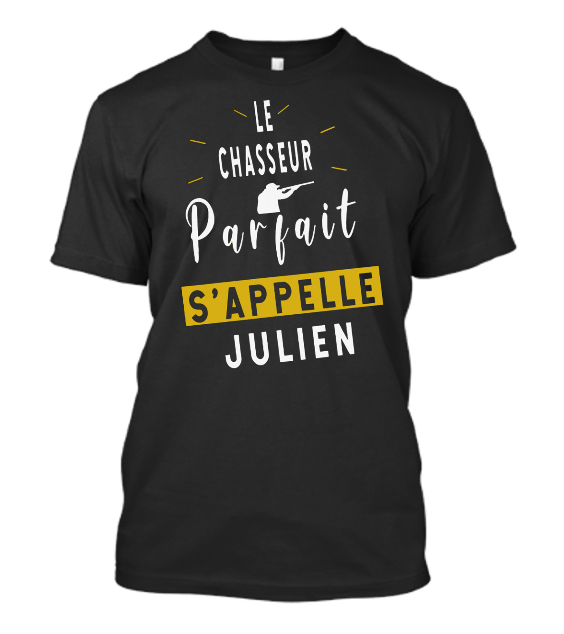 Le Chasseur Parfait S’appelle Julien Avec Silhouette De Chasseur T-Shirt