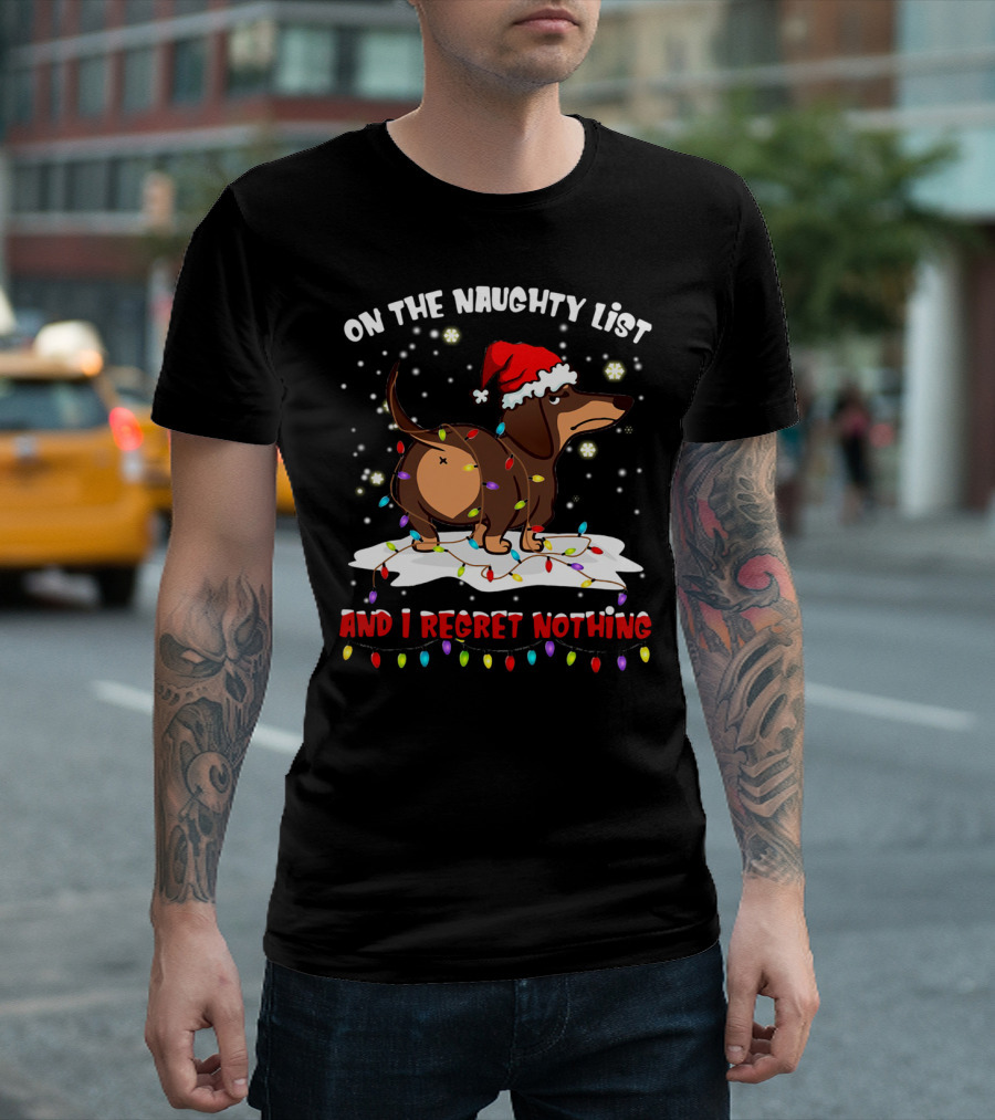 Dachshund Wearing Santa Hat On the Naughty List and I Regret Nothing with Christmas Lights T-Shirt