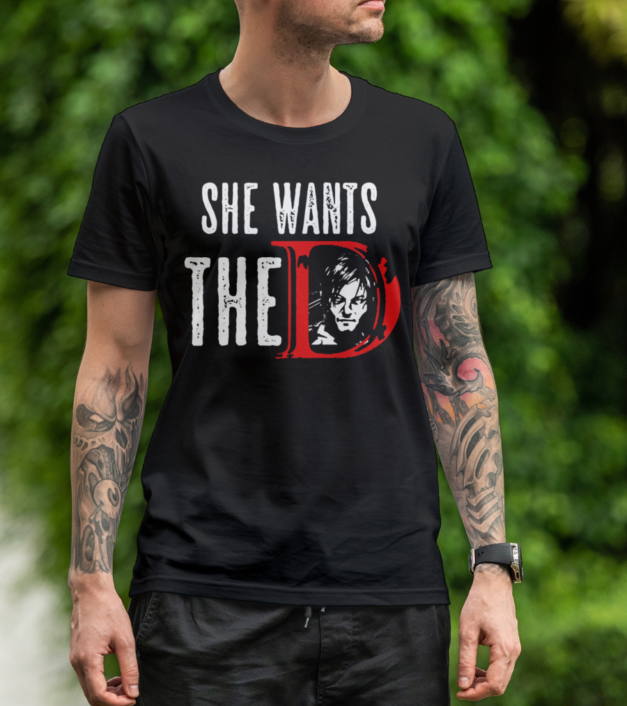 She Wants The D Daryl Dixon T-Shirt