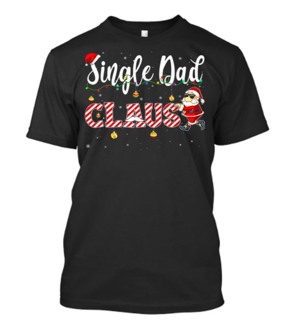 Single Dad Claus Christmas Santa Hat Lights T-Shirt