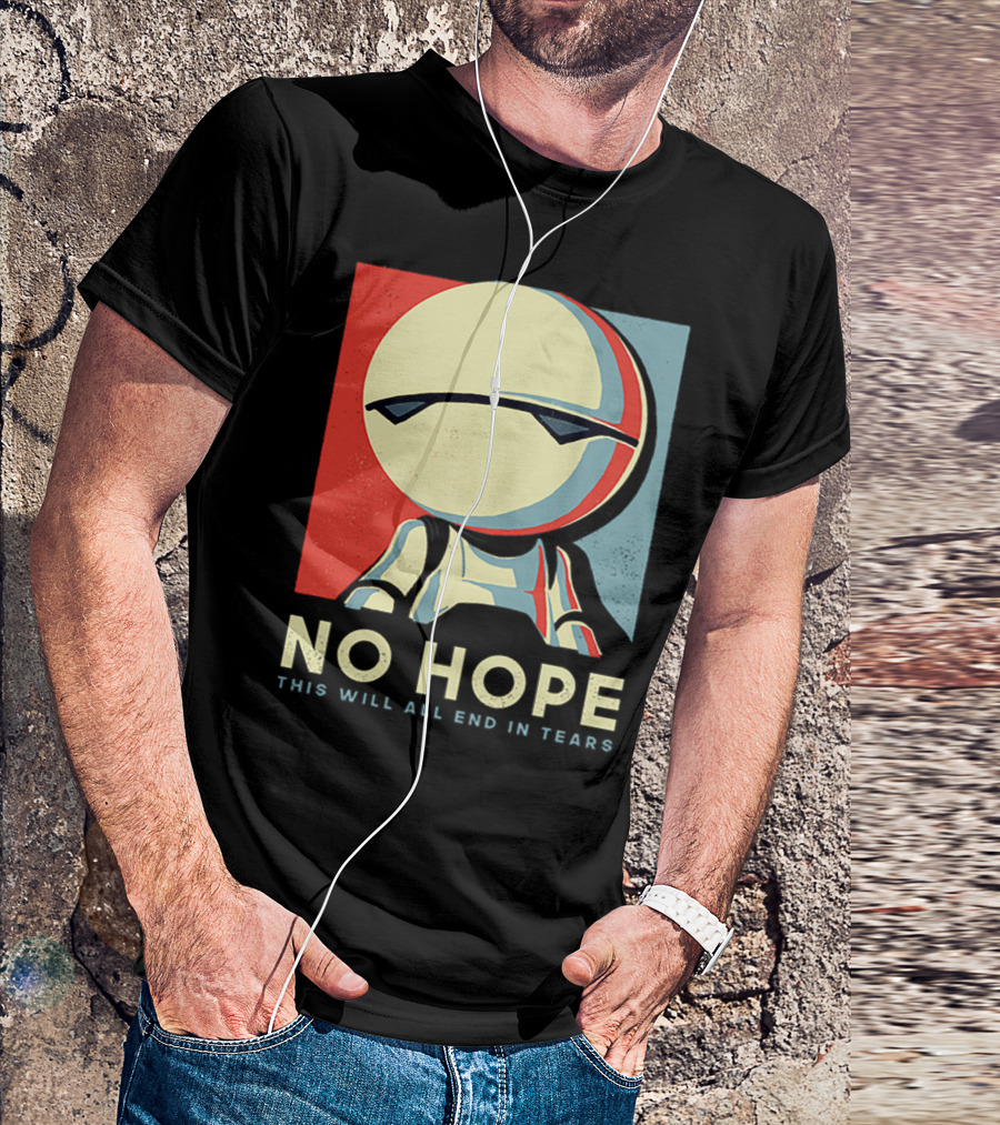 No Hope Android Marvin This Will All End In Tears T-Shirt