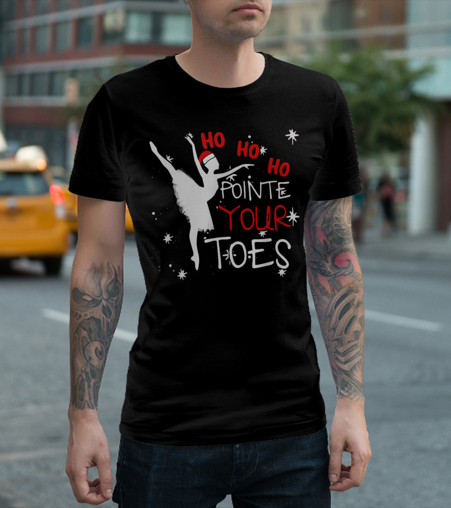 HO HO HO Pointe Your Toes Ballet Christmas Santa Hat Ballerina Snowflakes T-Shirt