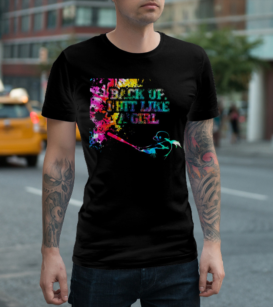 BACK UP I HIT LIKE A GIRL Colorful Baseball Player T-Shirt