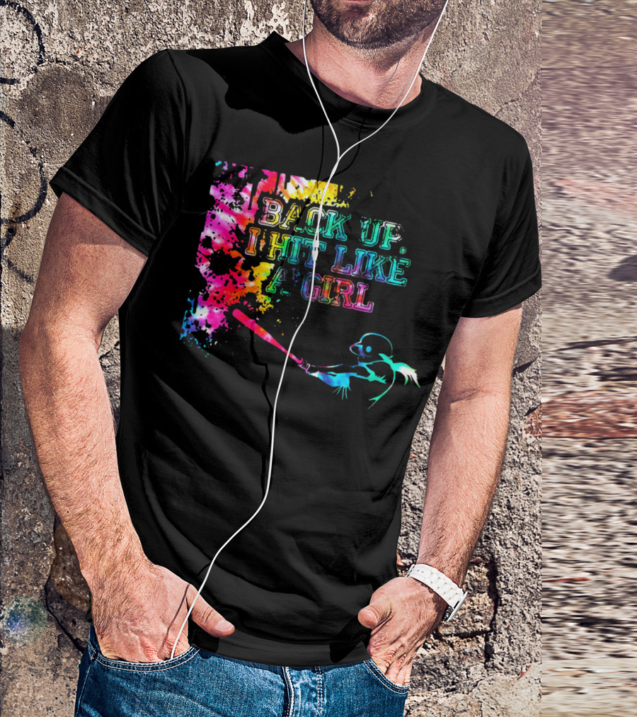 BACK UP I HIT LIKE A GIRL Colorful Baseball Player T-Shirt