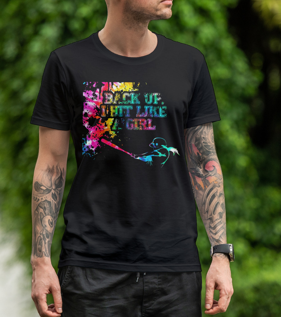 BACK UP I HIT LIKE A GIRL Colorful Baseball Player T-Shirt