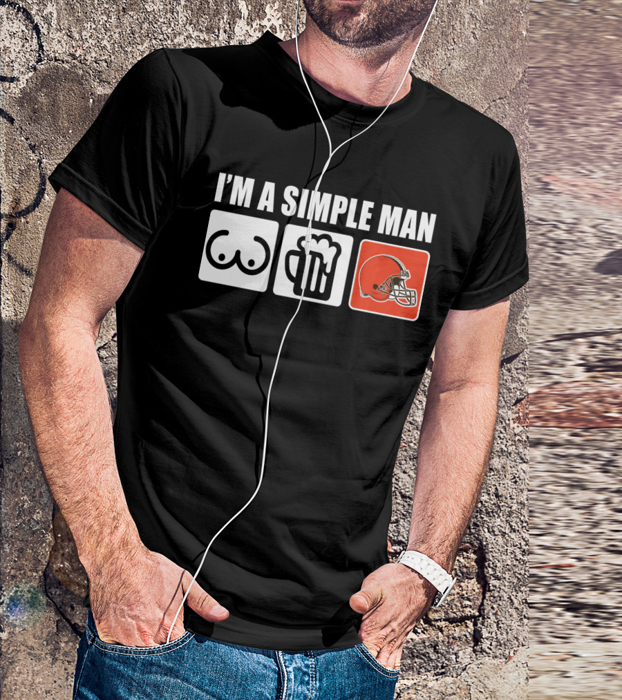 I'm A Simple Man Browns Football Beer Helmet T-Shirt