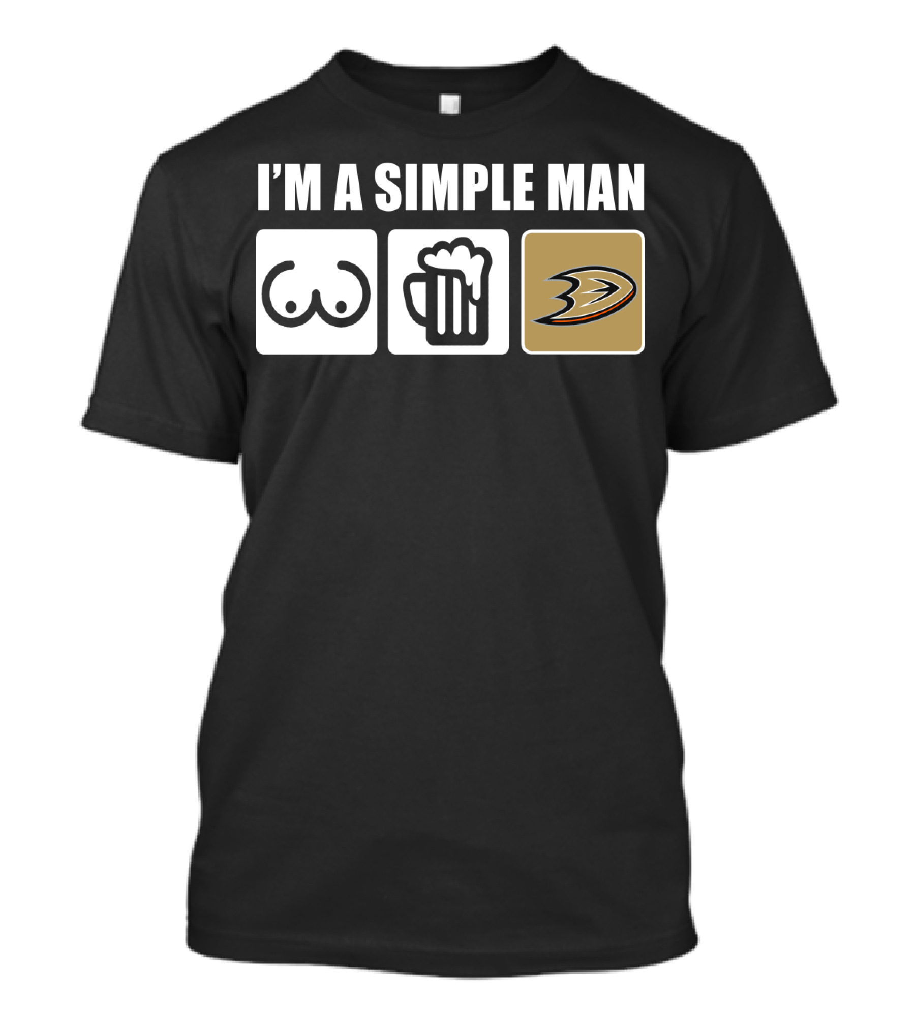 I'M A SIMPLE MAN BREASTS BEER ANAHEIM DUCKS T-Shirt