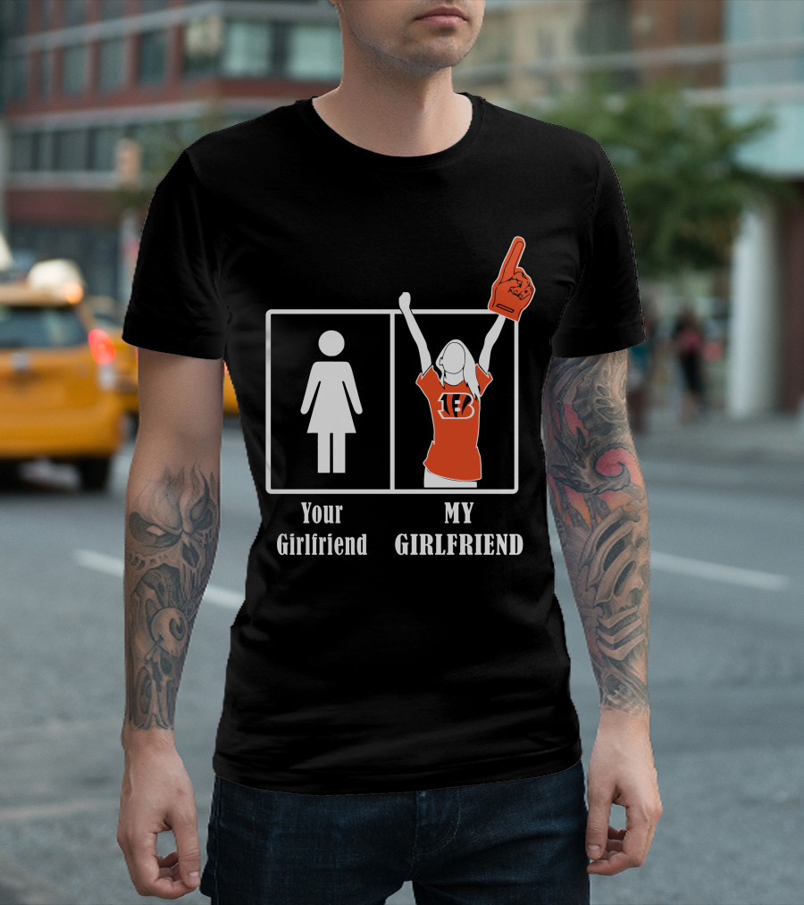 Your Girlfriend My Girlfriend Bengals T-Shirt