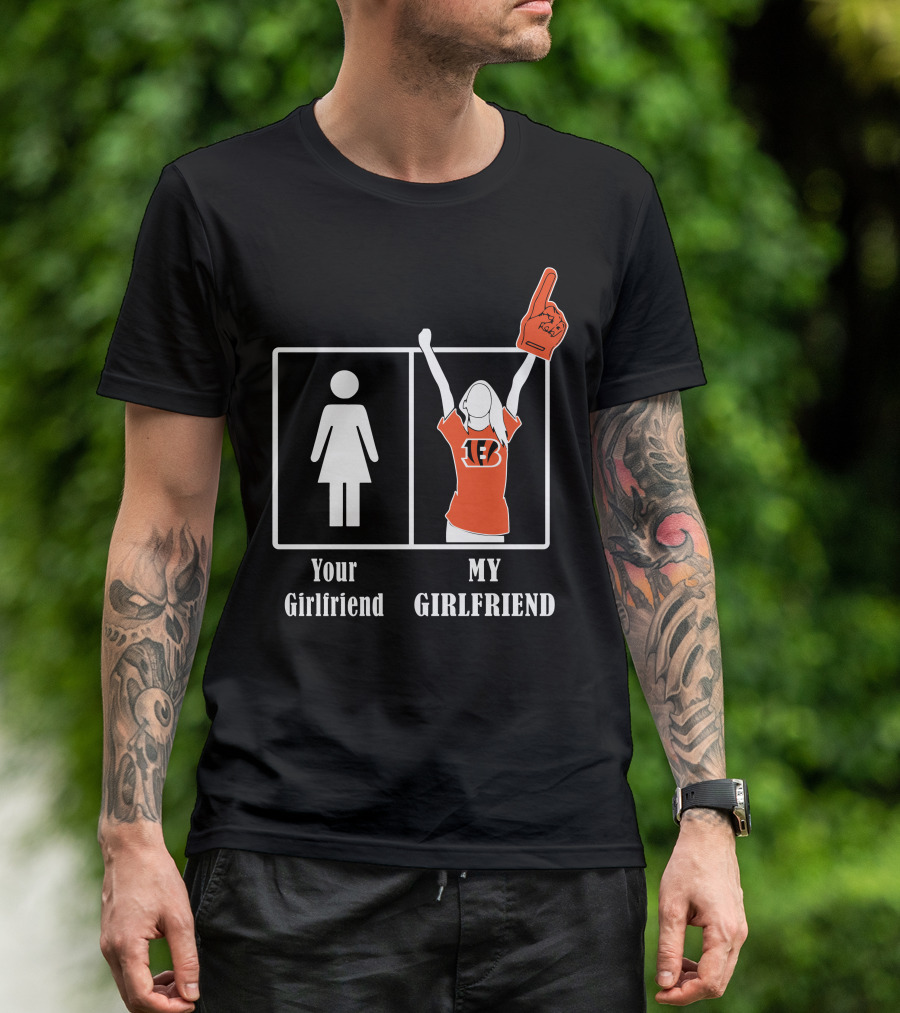 Your Girlfriend My Girlfriend Bengals T-Shirt
