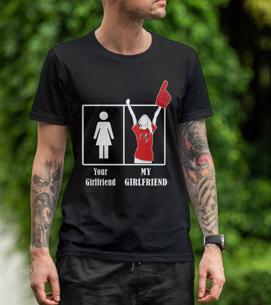 Your Girlfriend My Girlfriend Buccaneers Fan T-Shirt
