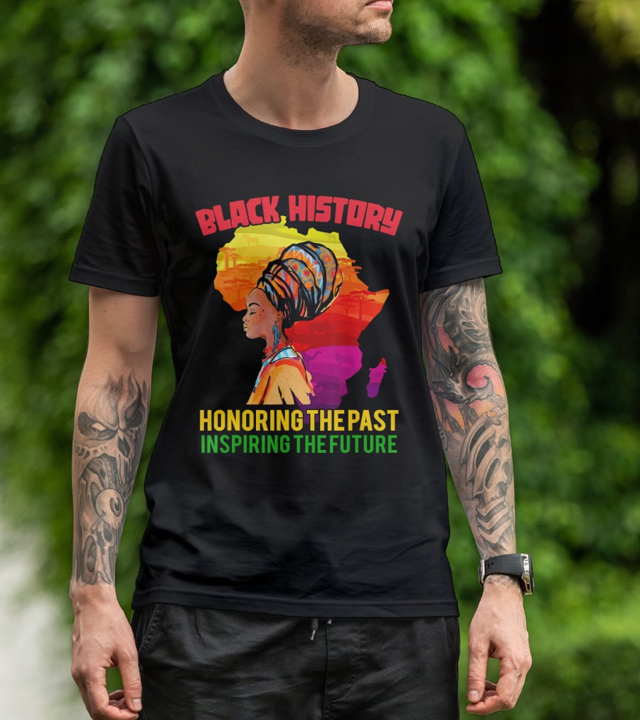 Black History Africa Honoring The Past Inspiring The Future T-Shirt