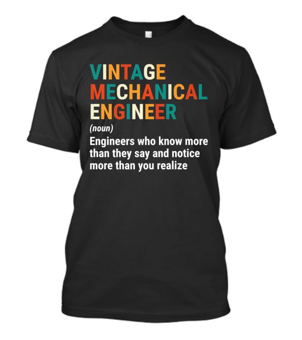 Vintage Mechanical Engineer Noun Engineers Who Know More Than They Say And Notice More Than You Realize T-Shirt