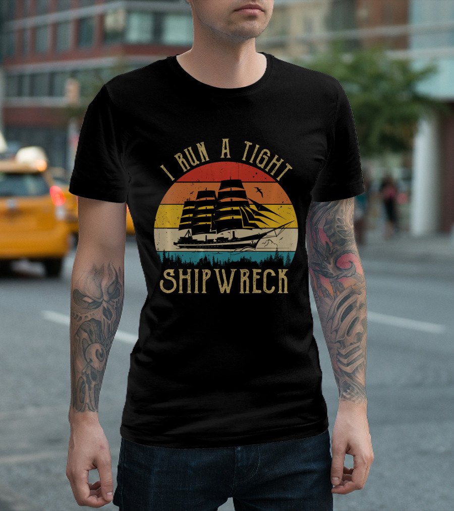 I Run A Tight Shipwreck Mom Household Boss Wife Vintage Sailing Retro Sunset T-Shirt