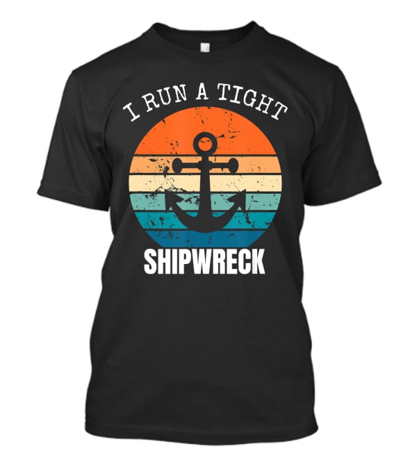I Run A Tight Shipwreck Vintage Anchor Sunset Stripes T-Shirt