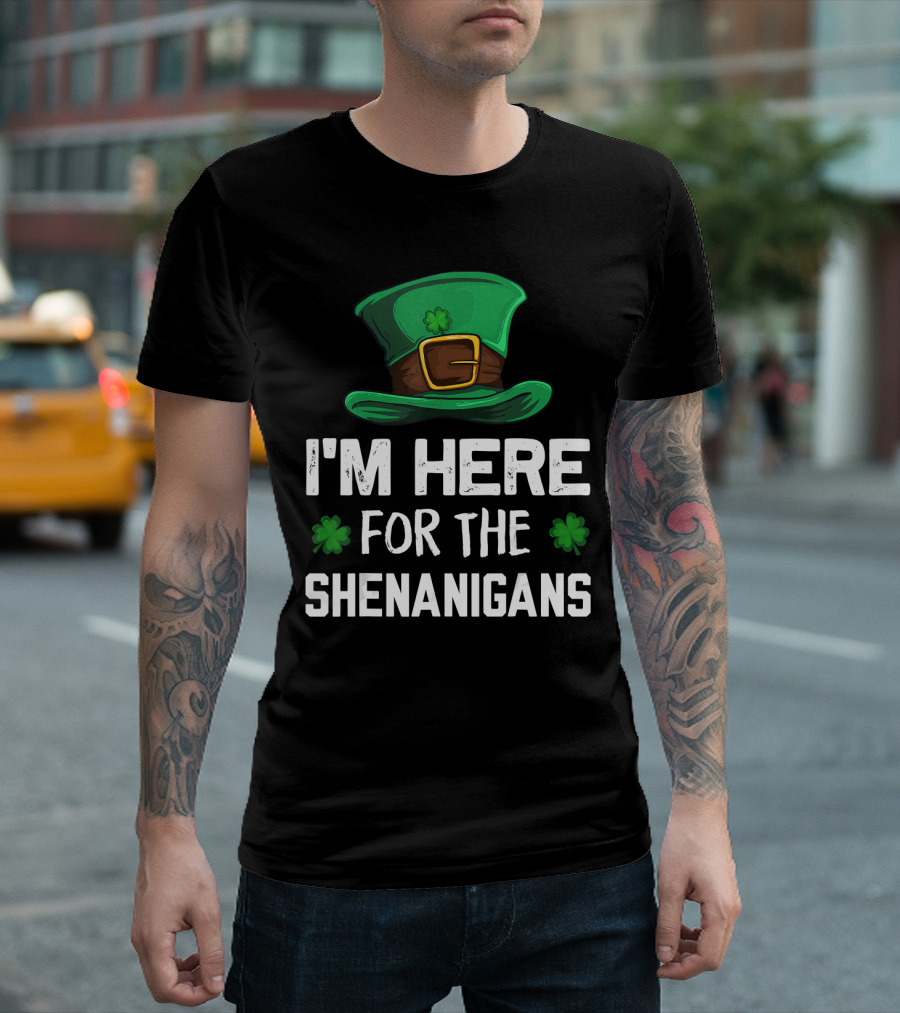 I'm Here for the Shenanigans Leprechaun Hat Clover St. Patrick's Day T-Shirt