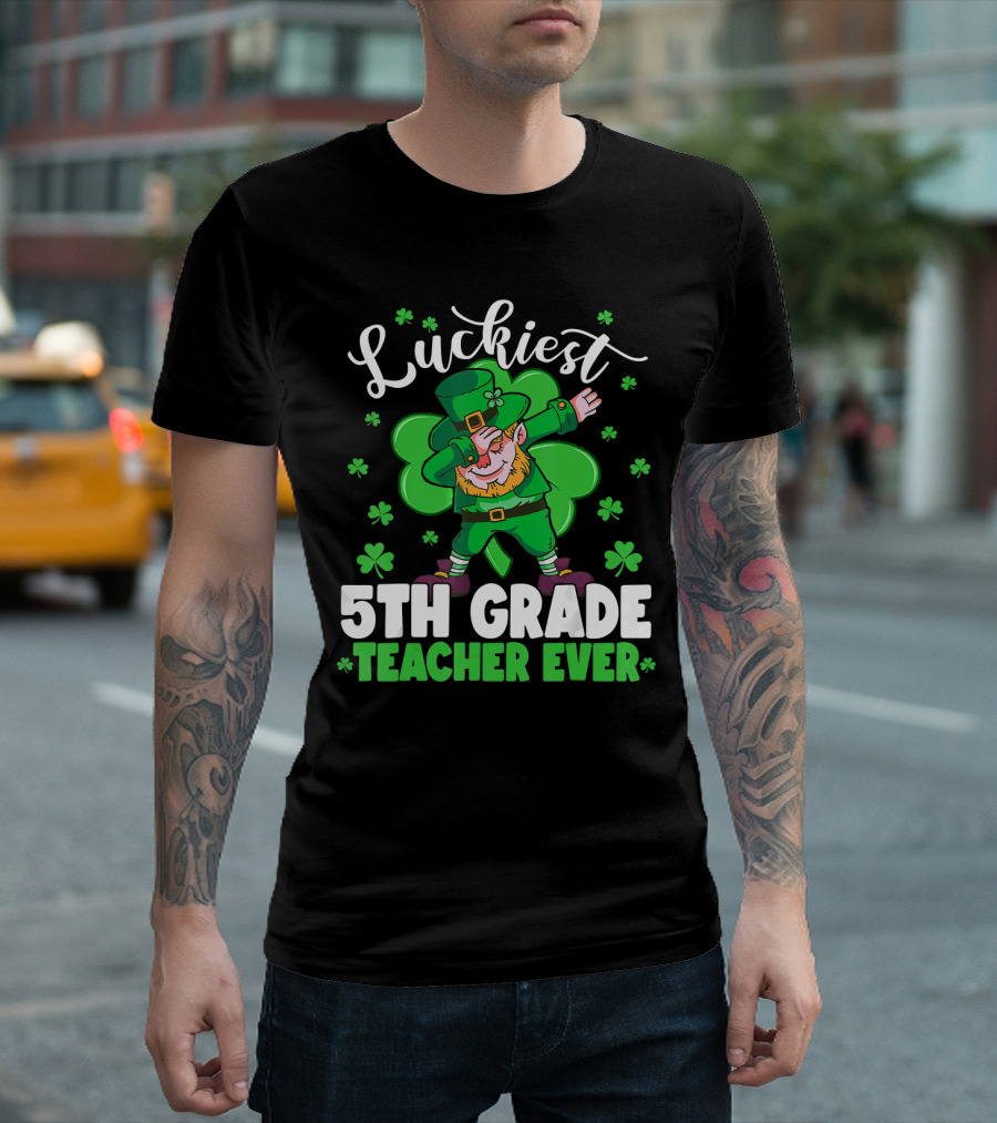 Luckiest 5th Grade Teacher Ever Leprechaun Dab St Patrick's Day T-Shirt