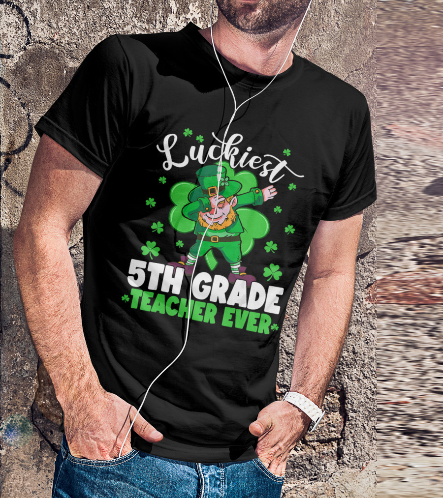Luckiest 5th Grade Teacher Ever Leprechaun Dab St Patrick's Day T-Shirt