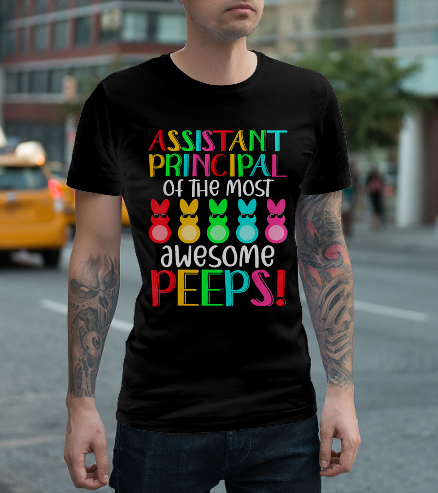 ASSISTANT PRINCIPAL OF THE MOST AWESOME PEEPS MULTICOLORED RABBIT CHARACTERS T-Shirt