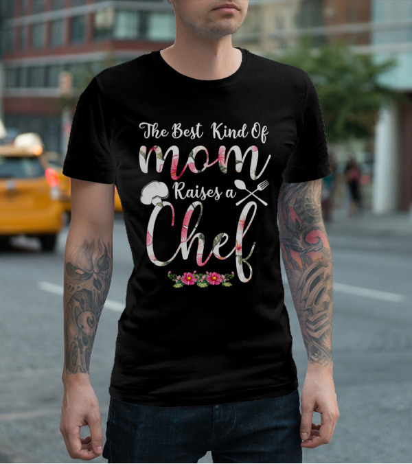 The Best Kind Of Mom Raises A Chef Floral Utensil T-Shirt