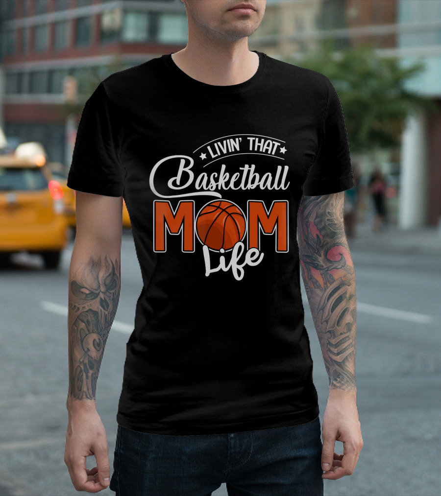 Livin' That Basketball Mom Life T-Shirt