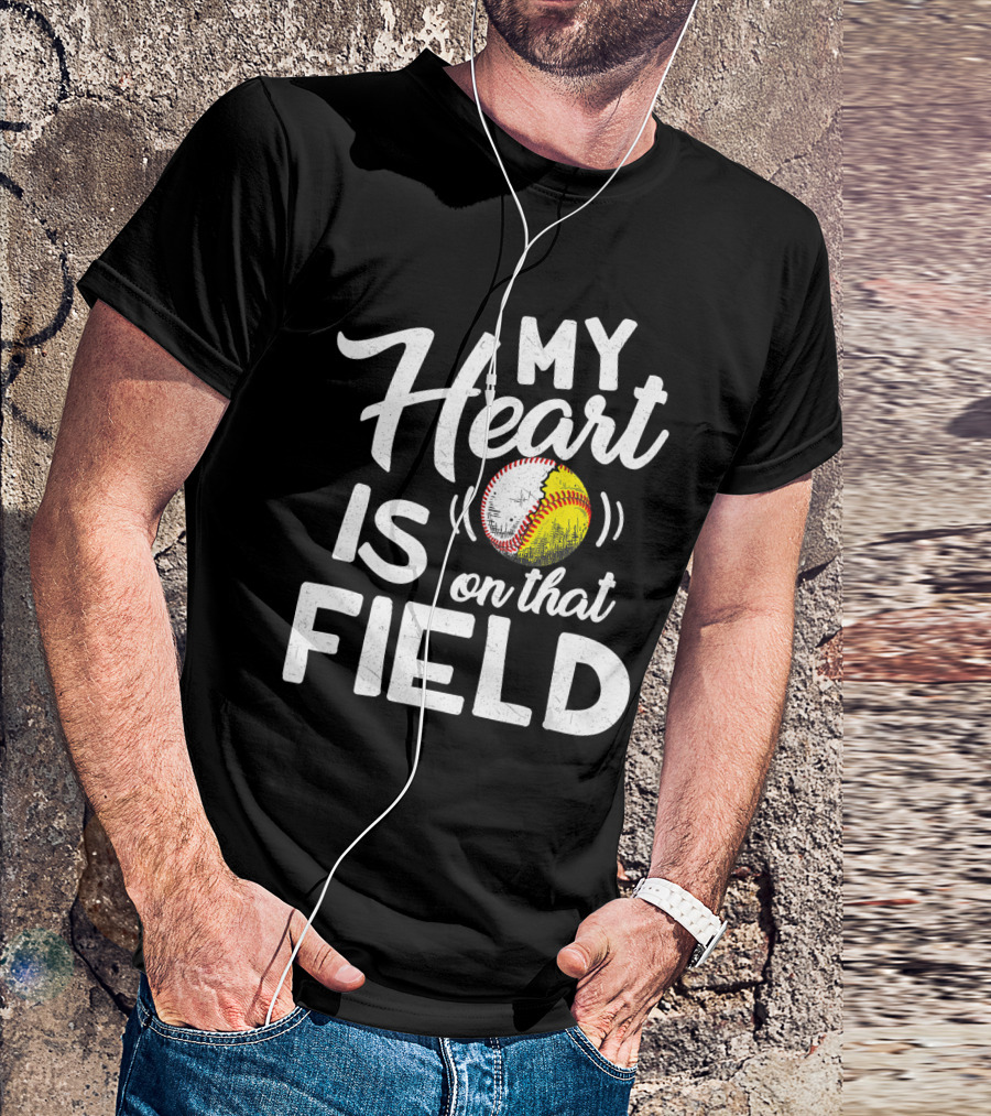 My Heart Is On That Field Baseball Softball With Heart-Shaped Ball T-Shirt