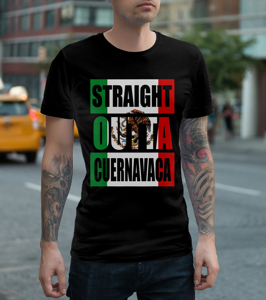 Straight Outta Cuernavaca Mexico With Mexican Flag Colors T-Shirt