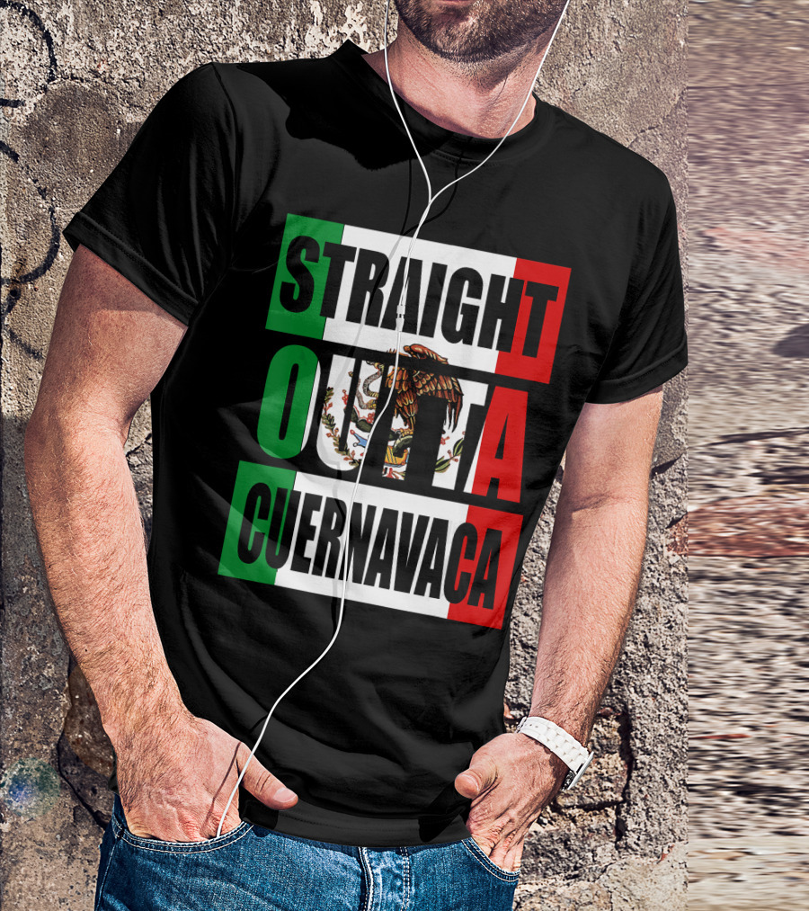 Straight Outta Cuernavaca Mexico With Mexican Flag Colors T-Shirt