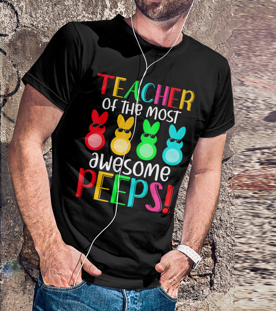 Teacher Of The Most Awesome Peeps Easter Bunny Multicolor Sunglasses T-Shirt