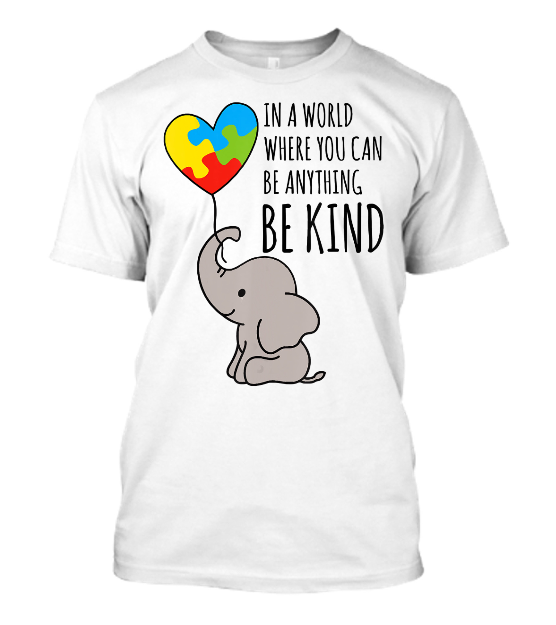 In A World Where You Can Be Anything Be Kind Elephant With Heart Puzzle Balloon T-Shirt
