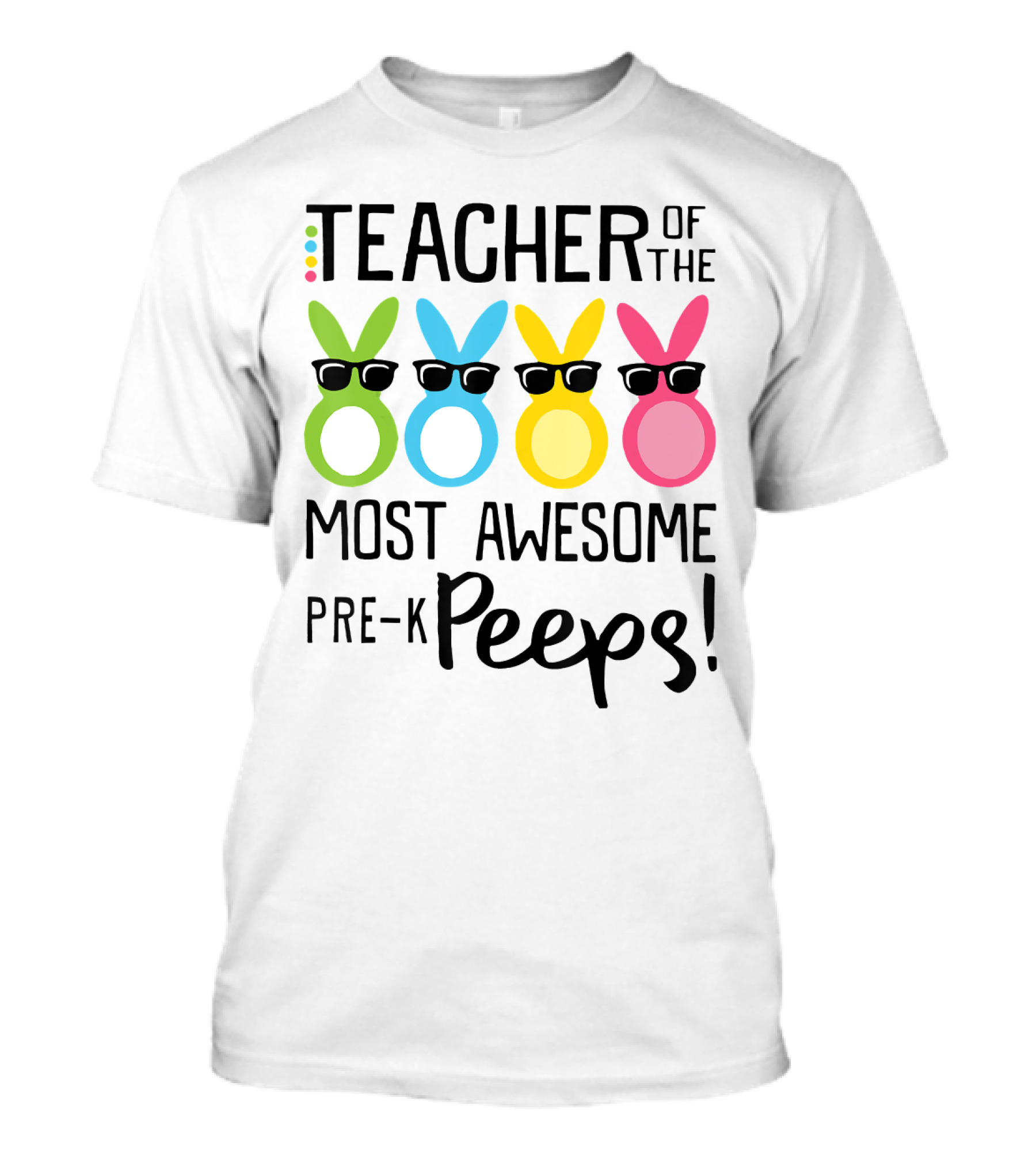 Teacher Of The Most Awesome Pre-K Peeps With Colorful Bunny Figures T-Shirt