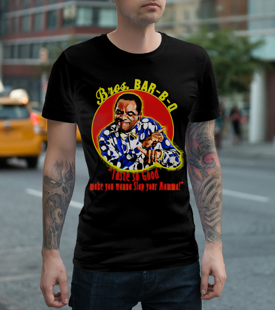 Bros BAR-B-Q Taste so Good Make You Wanna Slap Your Mamma T-Shirt