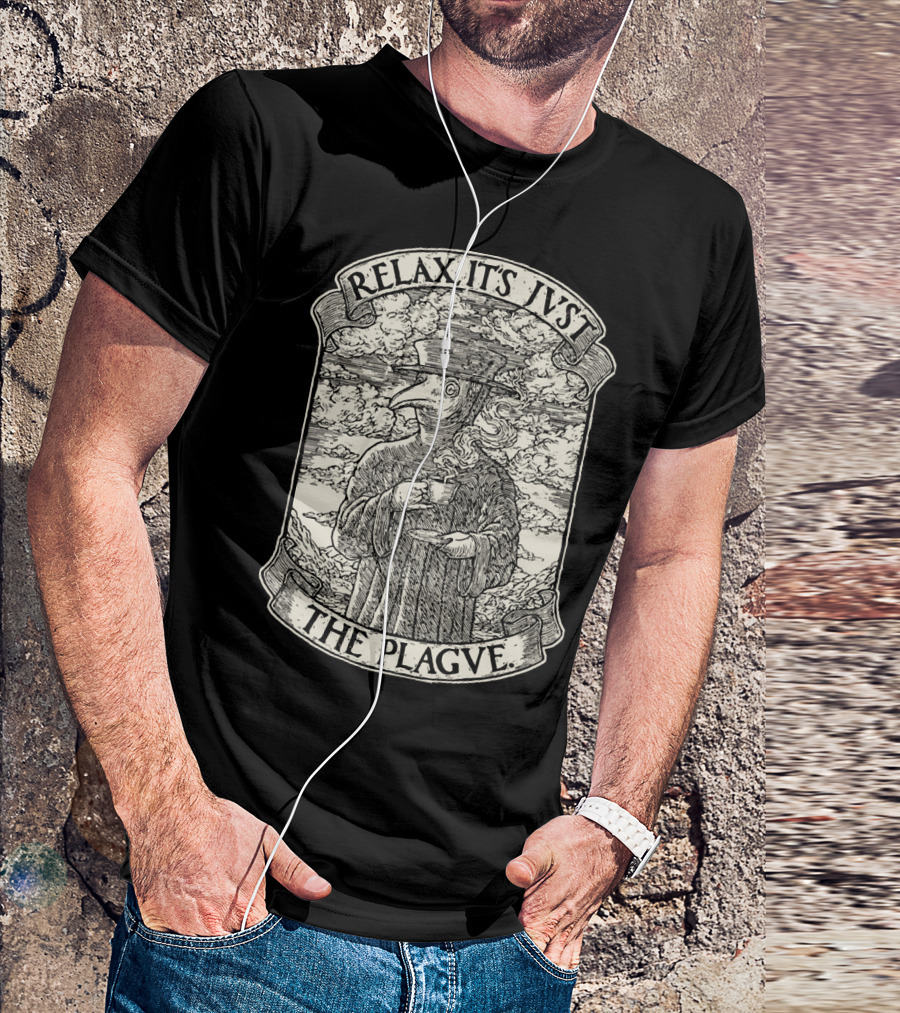 RELAX IT'S JVST THE PLAGVE Plague Doctor With Coffee T-Shirt