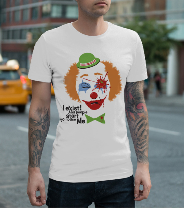 I Exist And People Start To Notice Me Clown Face With Splattered Tomato Green Hat T-Shirt