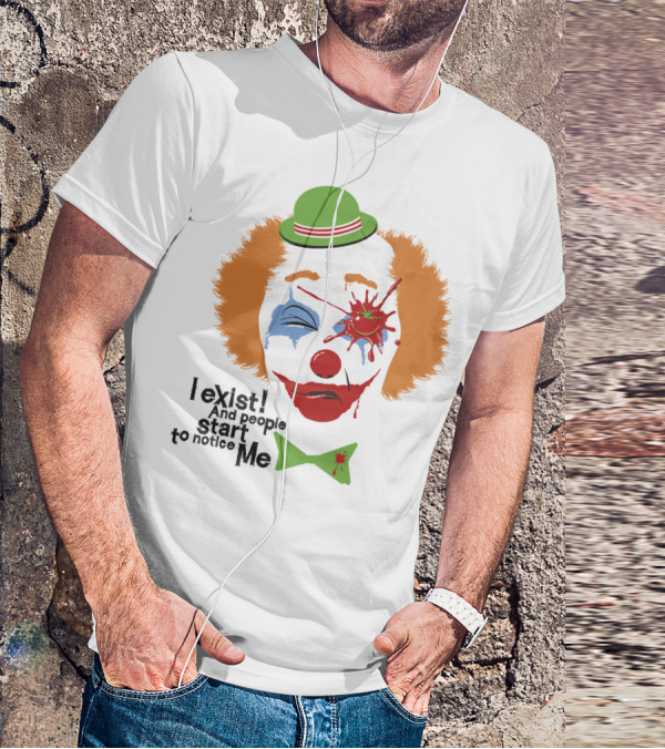 I Exist And People Start To Notice Me Clown Face With Splattered Tomato Green Hat T-Shirt