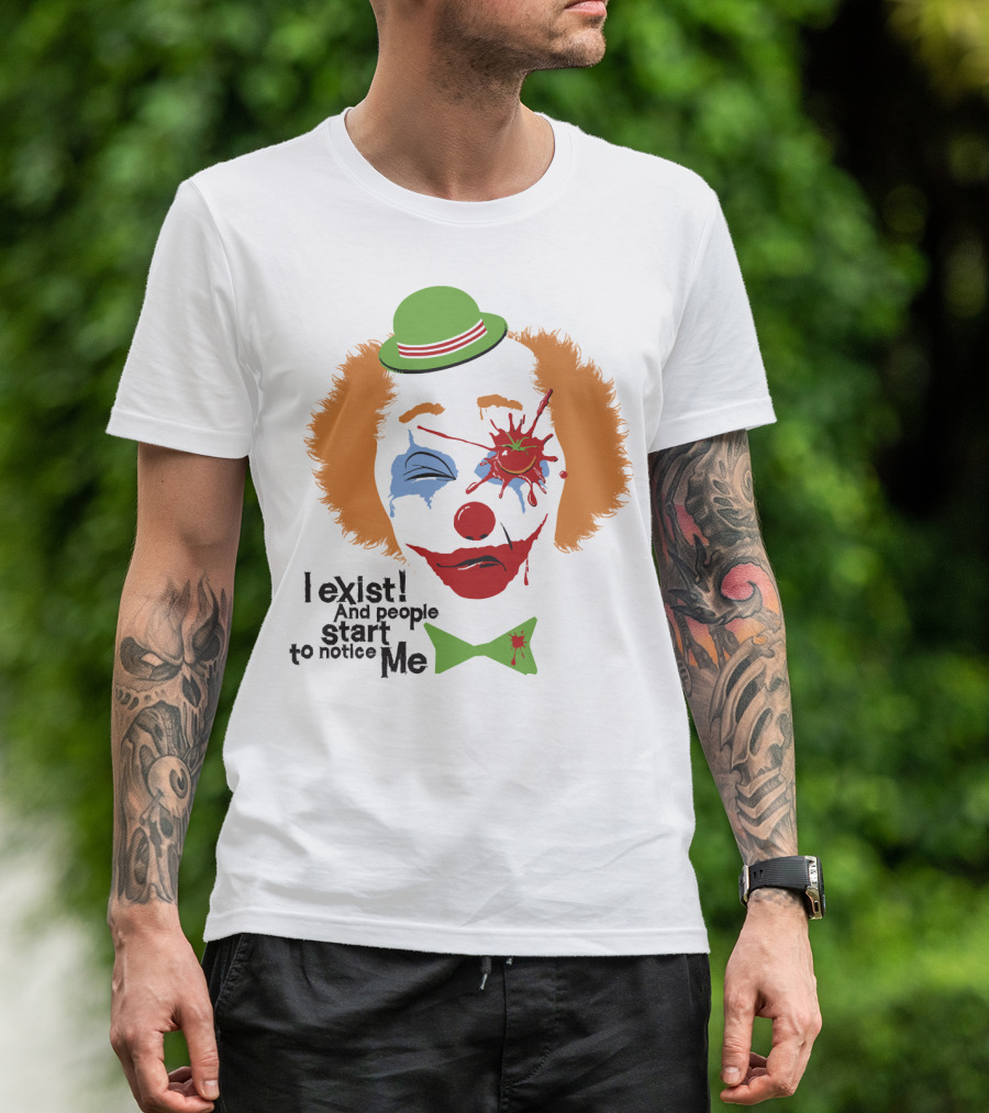 I Exist And People Start To Notice Me Clown Face With Splattered Tomato Green Hat T-Shirt