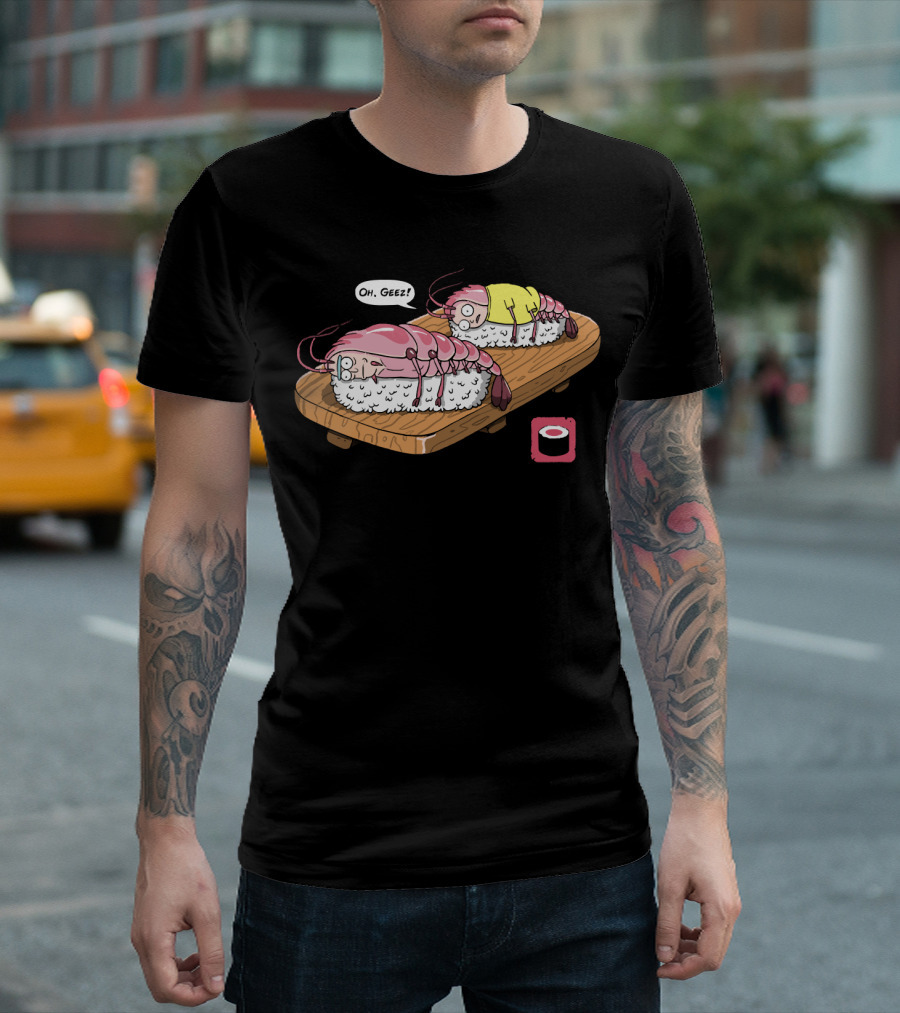 Oh Geez Fascist Sushi Shrimps T-Shirt