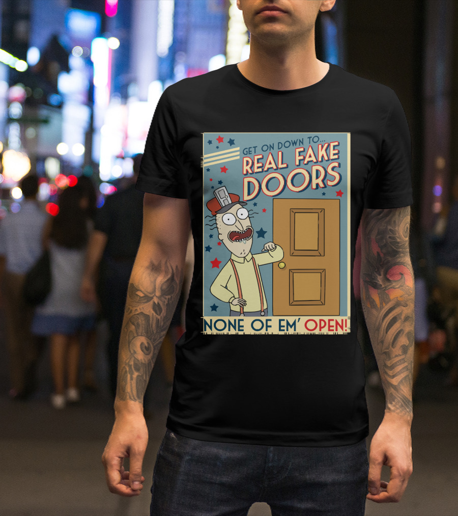 Get On Down To Real Fake Doors None Of Em' Open Rick And Morty Interdimensional Cable Advertisement T-Shirt
