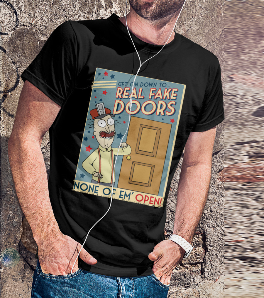 Get On Down To Real Fake Doors None Of Em' Open Rick And Morty Interdimensional Cable Advertisement T-Shirt