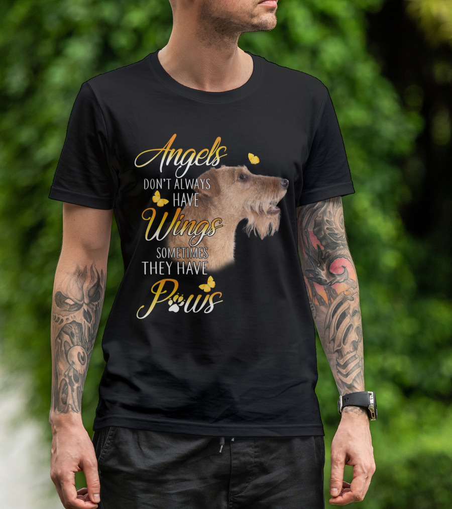 Angels Don't Always Have Wings Sometimes They Have Paws Airedale Terrier T-Shirt