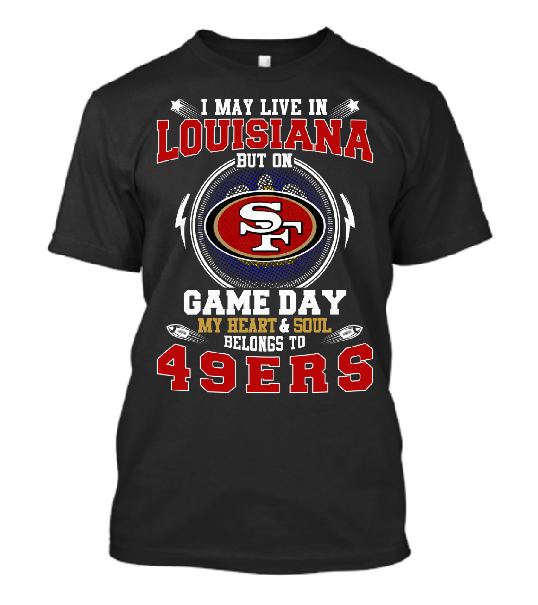 Louisiana Game Day My Heart & Soul Belongs To 49ers T-Shirt