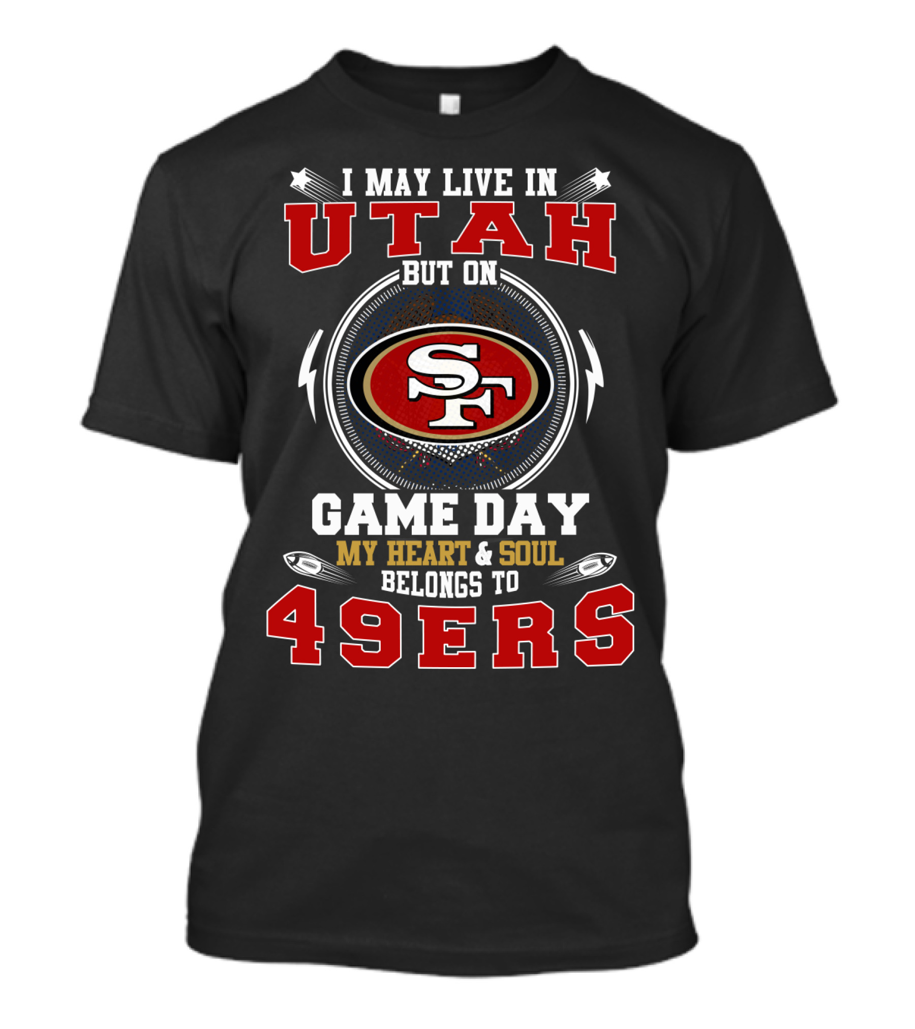 Utah Game Day My Heart & Soul Belongs To 49ers T-Shirt