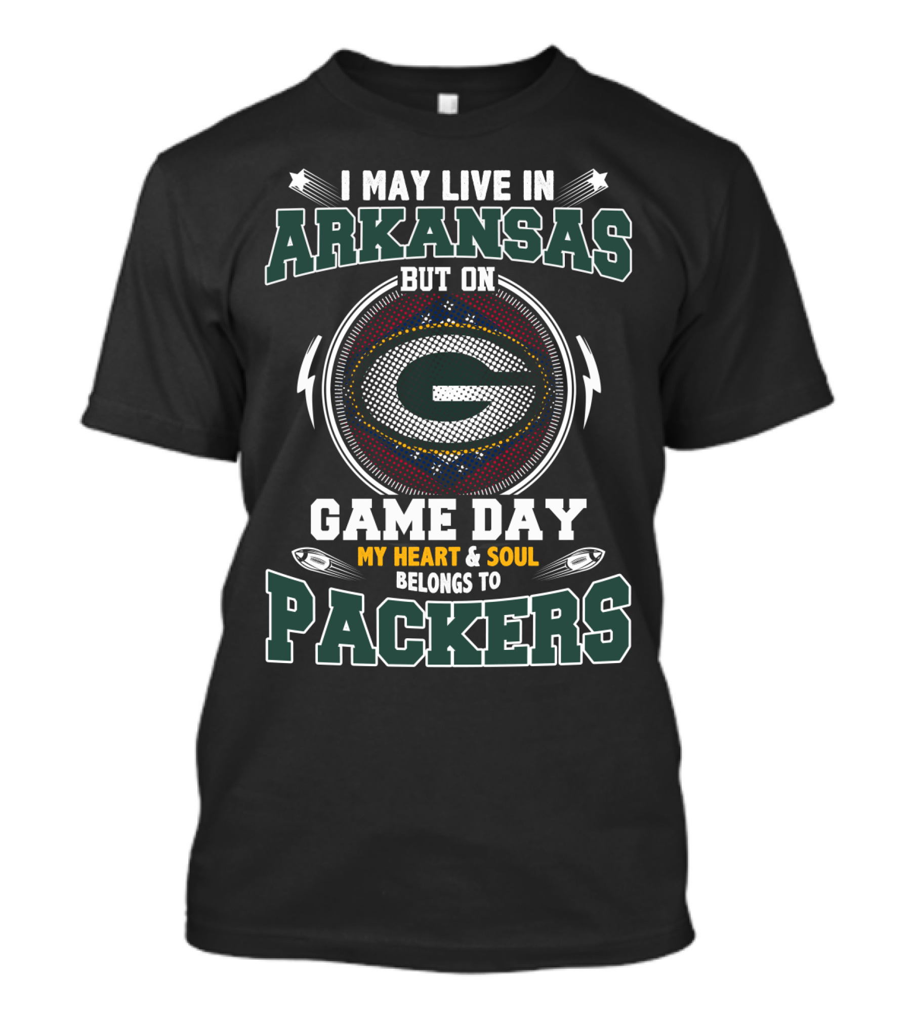 I May Live In Arkansas But On Game Day My Heart & Soul Belongs To Packers T-Shirt