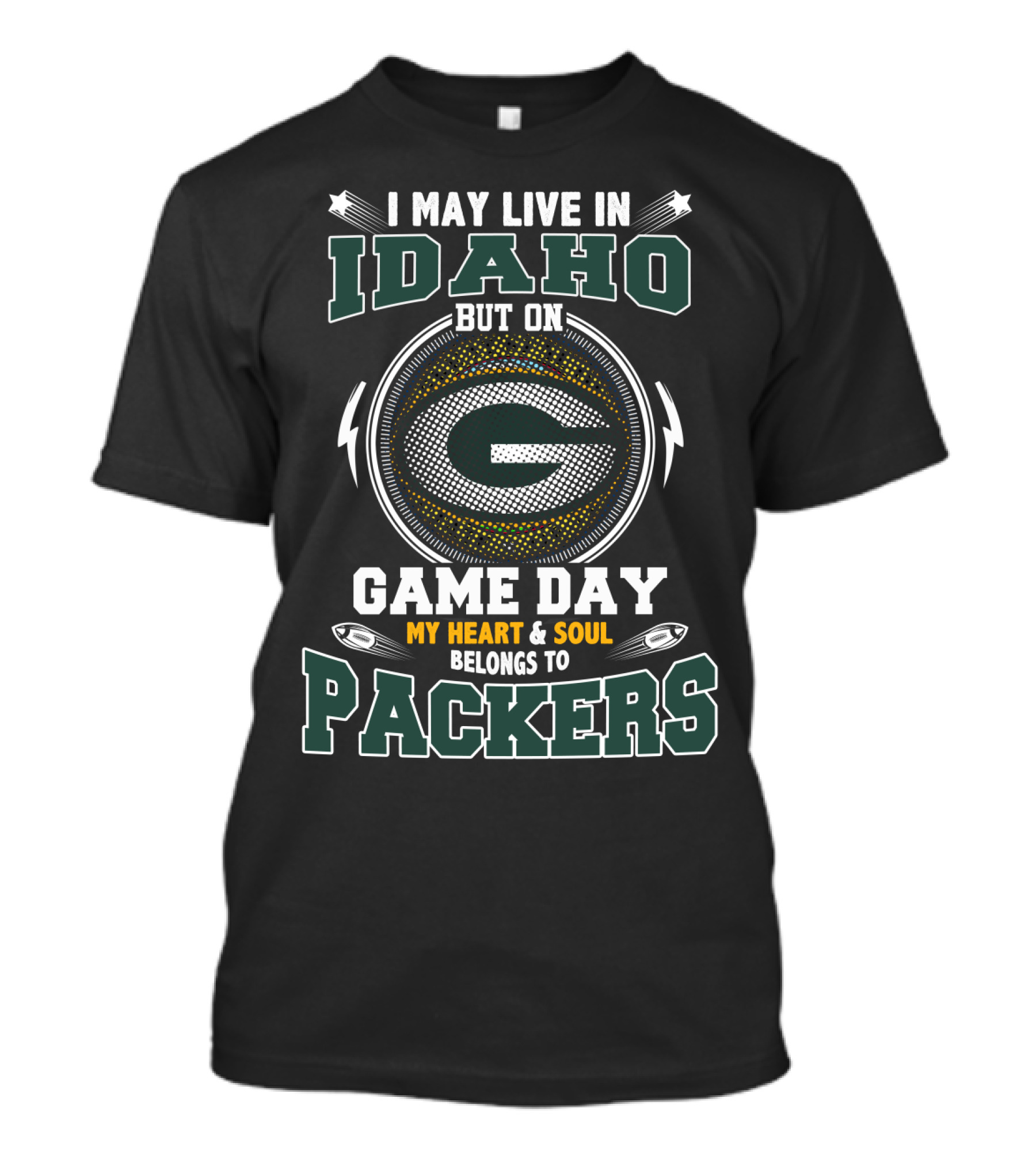I May Live In Idaho But On Game Day My Heart And Soul Belongs To Packers T-Shirt