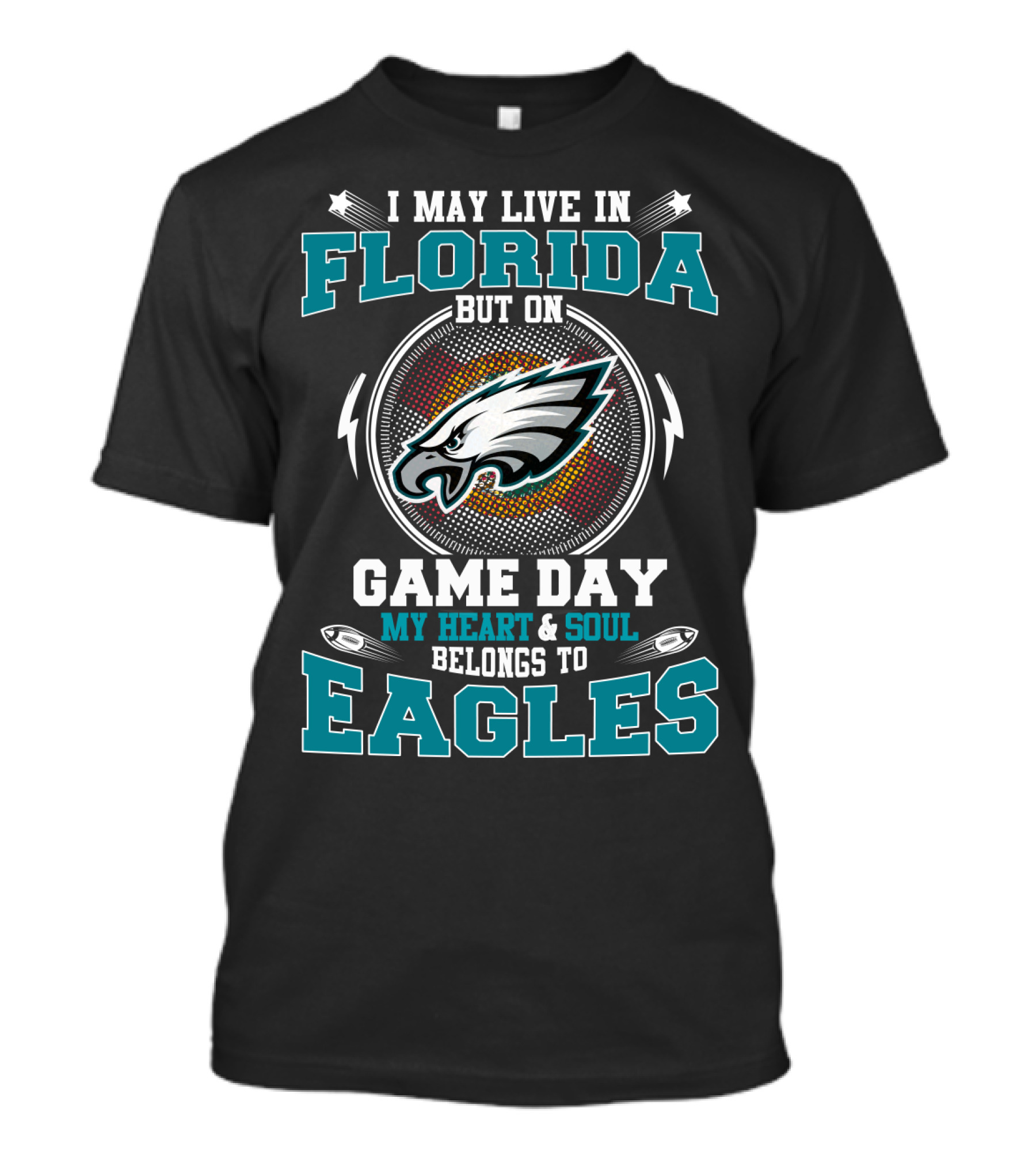 I May Live In Florida But On Game Day My Heart & Soul Belongs To Eagles T-Shirt