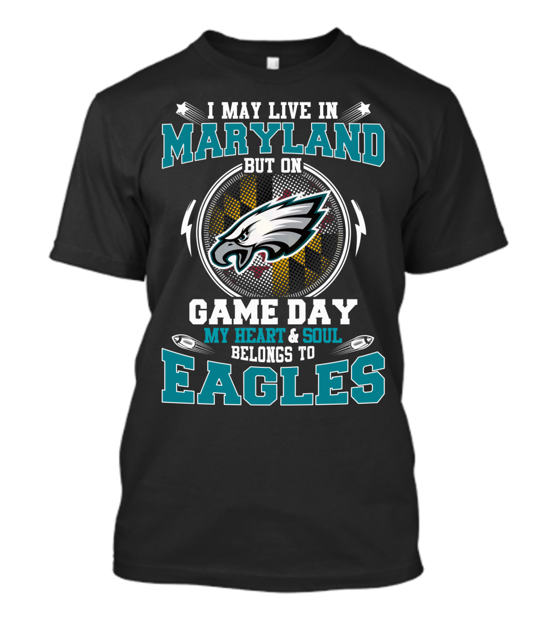 I May Live In Maryland But On Game Day My Heart & Soul Belongs To Eagles T-Shirt