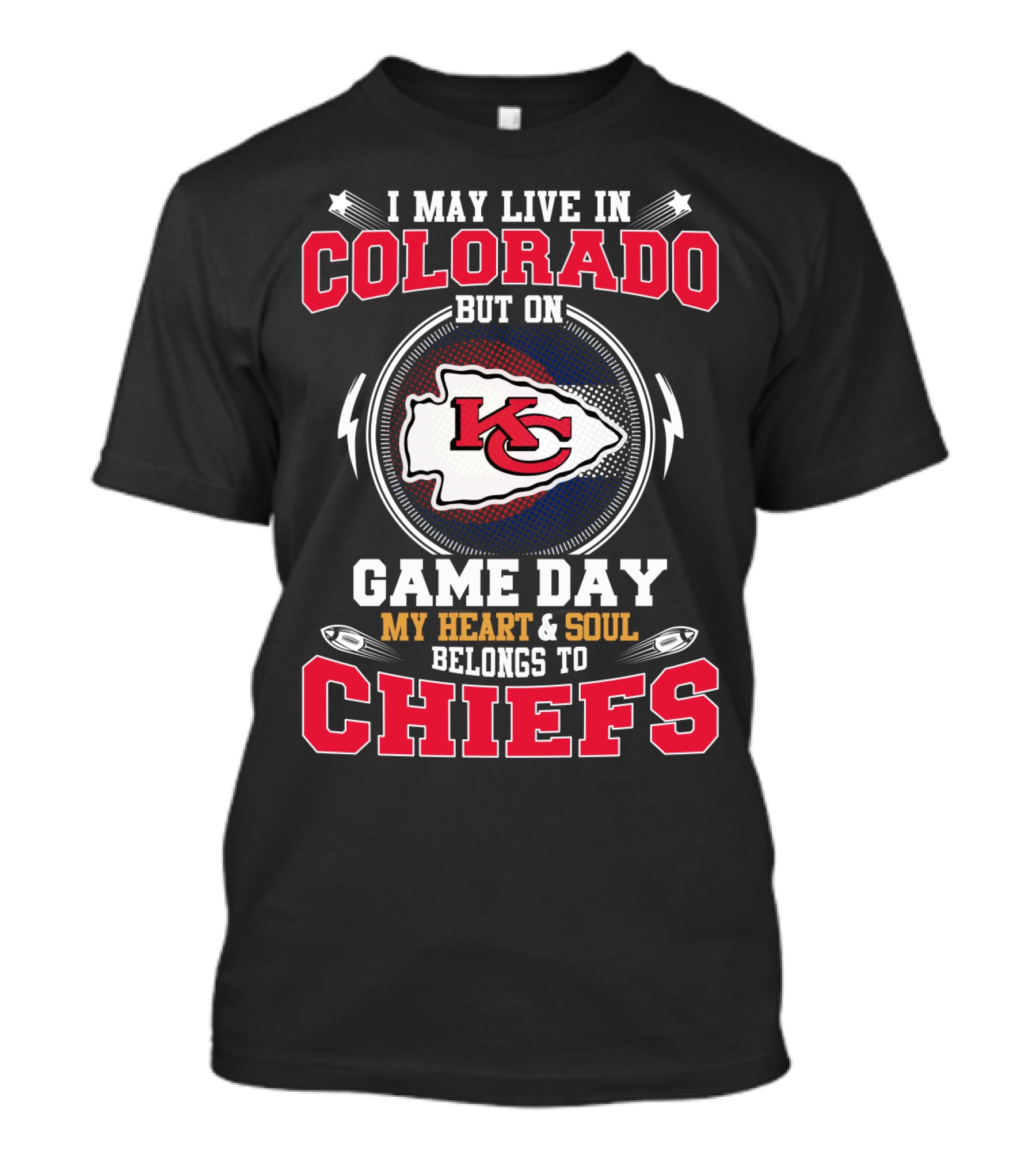 Colorado Living Heart And Soul Belongs To Kansas City Chiefs Game Day T-Shirt