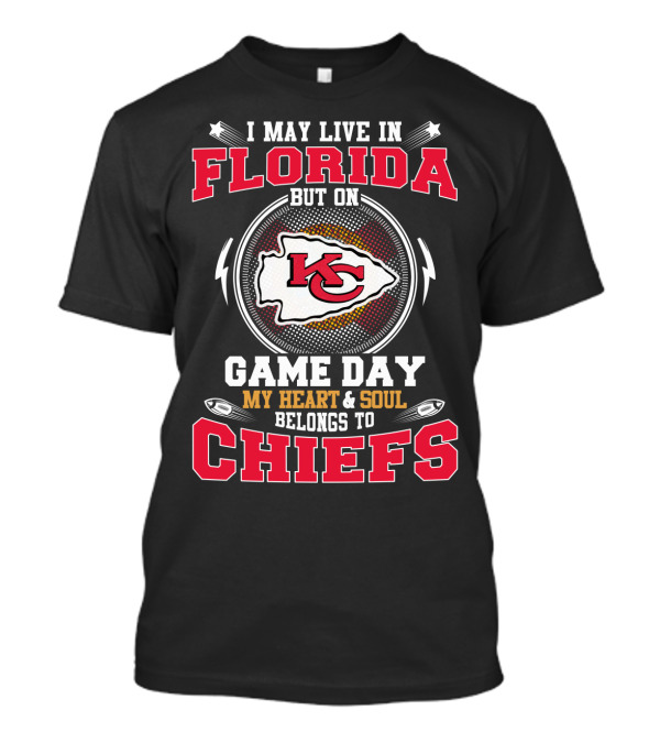 I May Live In Florida But On Game Day My Heart & Soul Belongs To Chiefs Kc T-Shirt